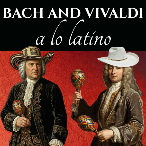 Bach and Vivaldi a lo Latino poster